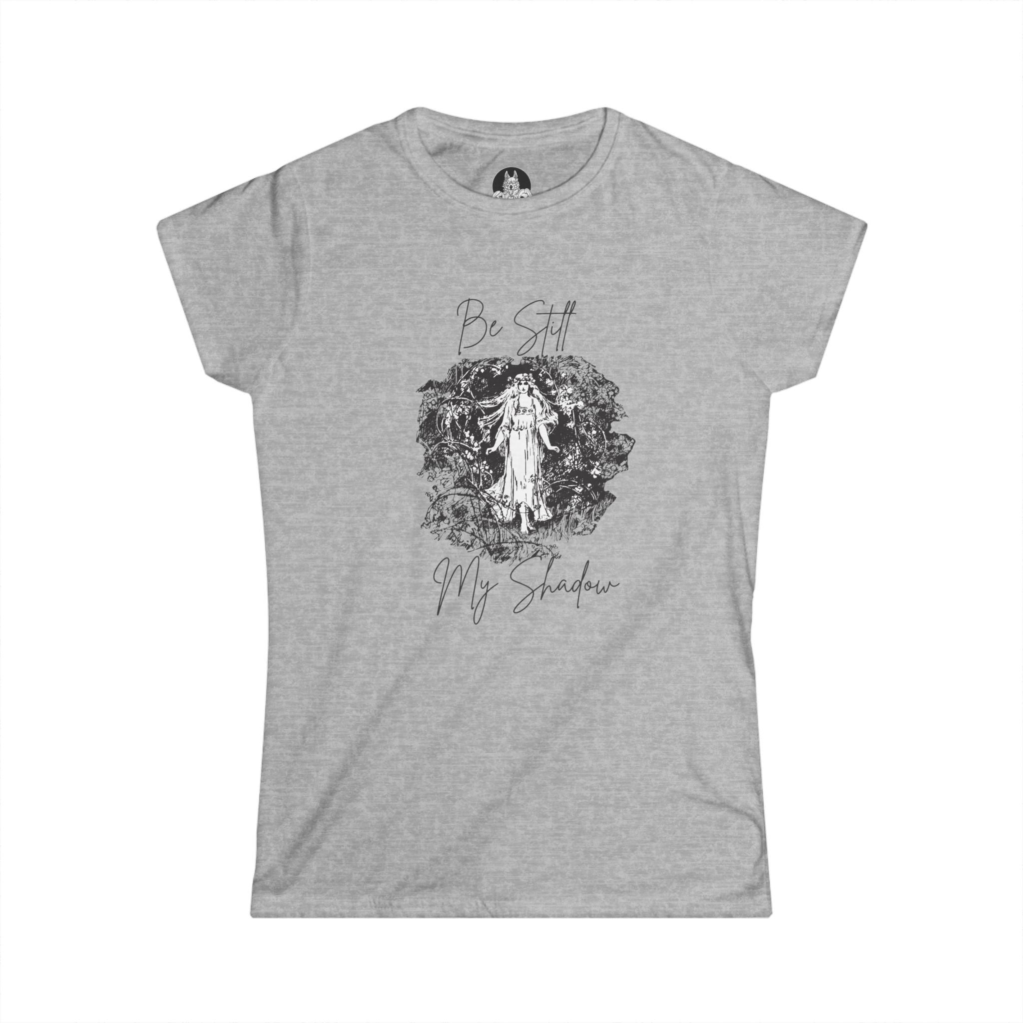 Women's Soft style Tee: Be Still My Shadow
